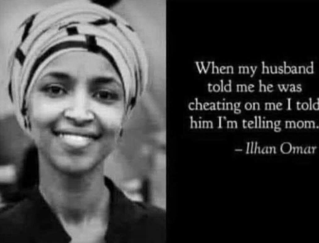 When my husband told me he was cheating on me I told him I'm telling mom. – Ilhan Omar