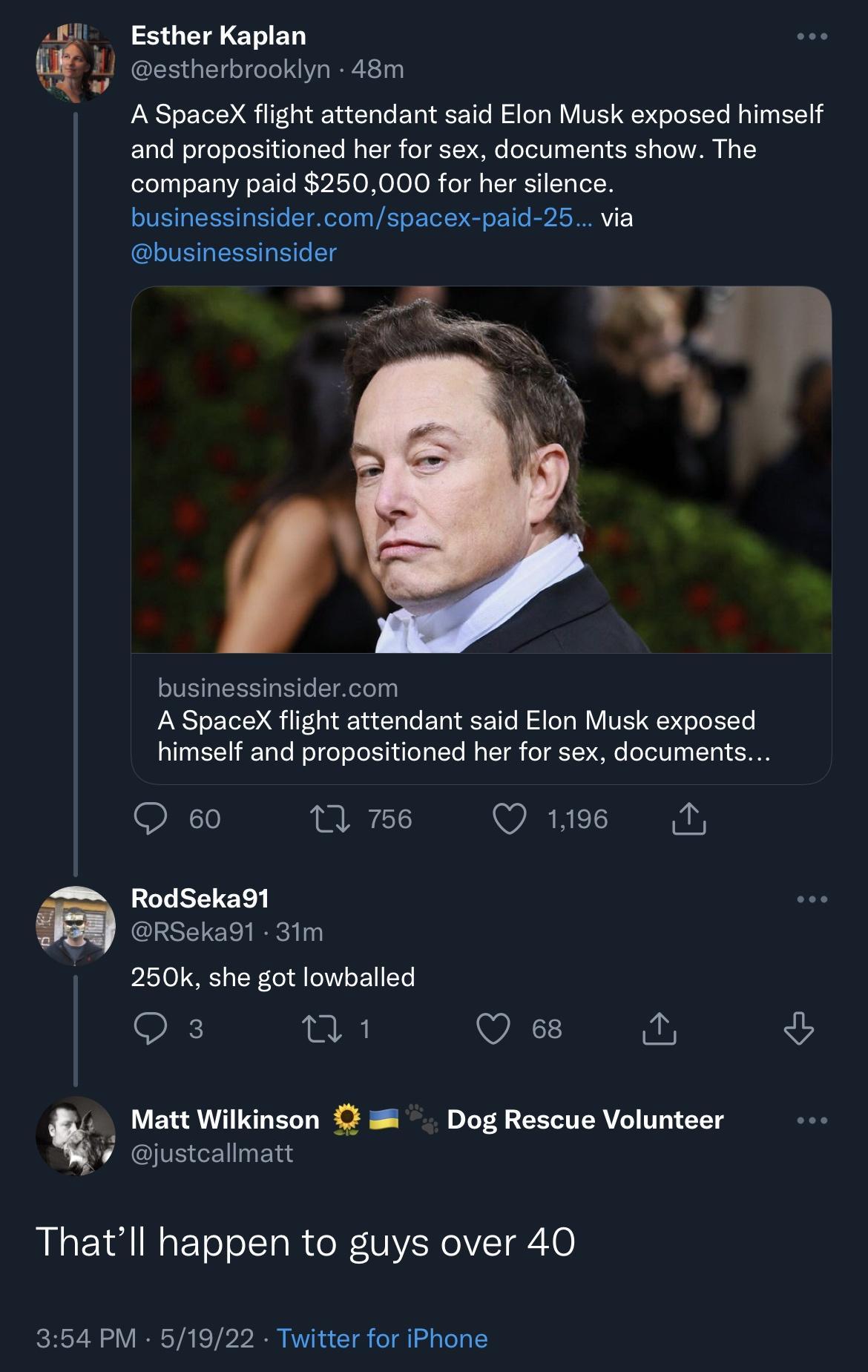 AR 1T E T BT estherbrooklyn 48m A SpaceX flight attendant said Elon Musk exposed himself and propositioned her for sex documents show The company paid 250000 for her silence businessinsidercomspacex paid 25 via businessinsider 3 P 3 A p L businessinsidercom AN o Te7 i 101 AE1u T o E Ta Y dtT Tl M ToT g WY VIS Nq o JoF1Te I Y TaTe Mo de oYo SN uleTgTTe o TGl o KV ool U g Ta E T8 RNNo 11 756 Q 1196 