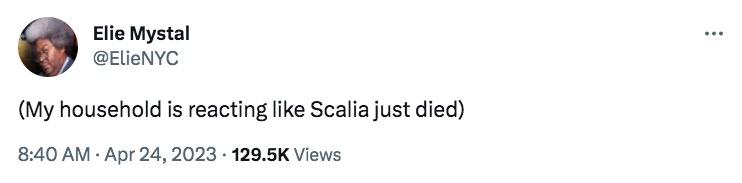 e Mystal My household is reacting like Scalia just died 840 AM Apr 24 2023 1295K Views