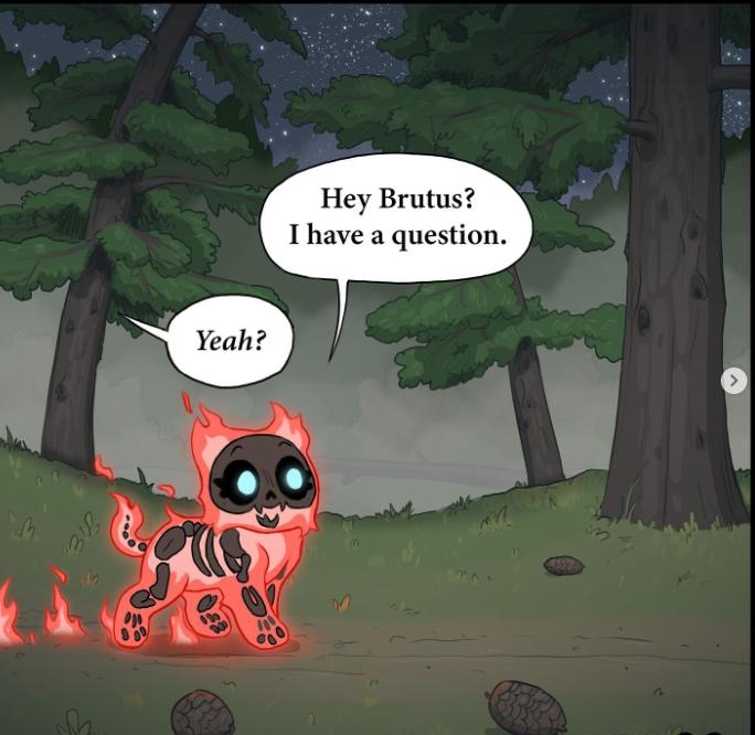 Hey Brutus I have a question weay pet_foolery