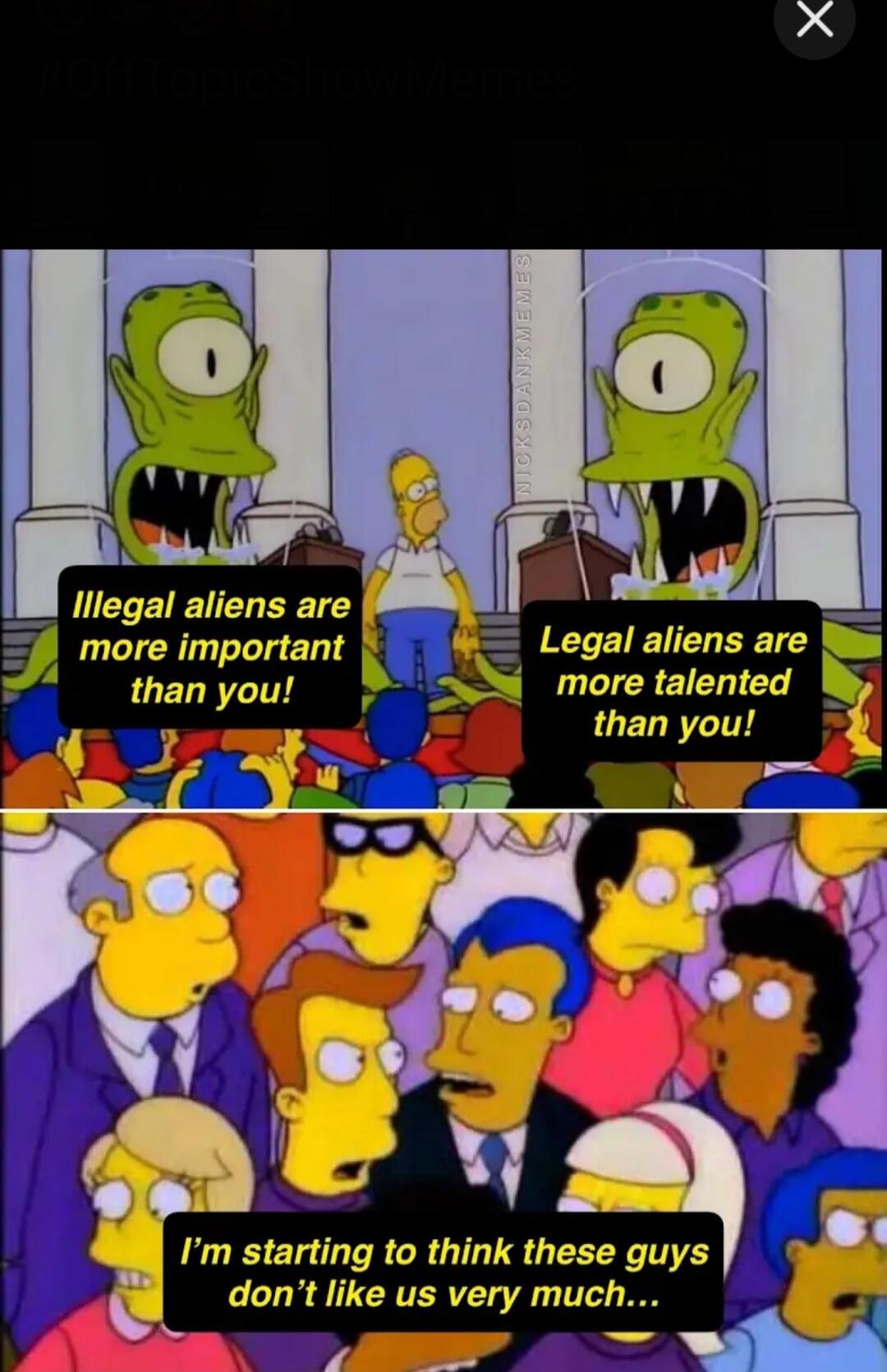 Illegal aliens are more important than you!  Legal aliens are more talented than you!  I'm starting to think these guys don't like us very much...