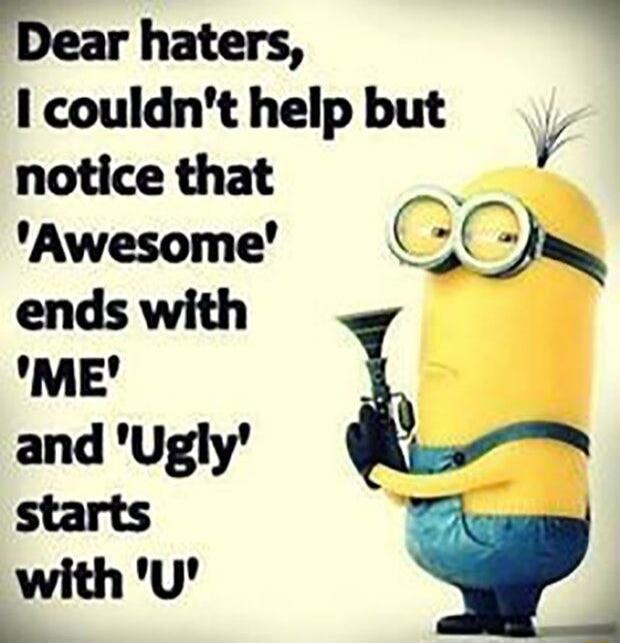 Dear haters 1 couldnt help but