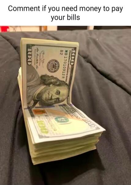 Comment if you need money to pay your bills