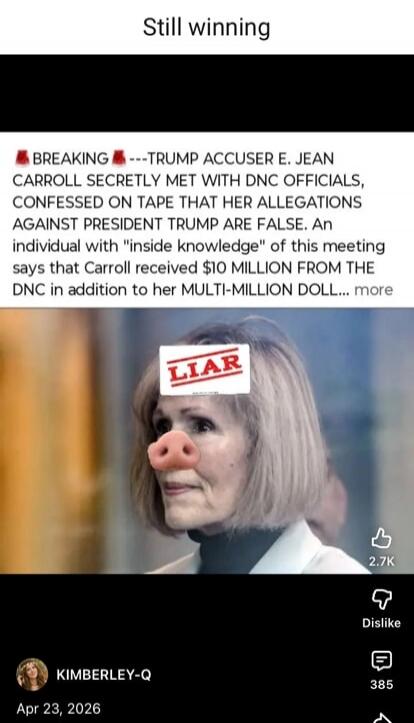 Still winning. BREAKING ---TRUMP ACCUSER E. JEAN CARROLL SECRETLY MET WITH DNC OFFICIALS, CONFESSED ON TAPE THAT HER ALLEGATIONS AGAINST PRESIDENT TRUMP ARE FALSE. An individual with 