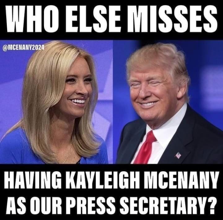 MCENANY2024955 g N 4 HIWINE KlWlEIliII MCENANV AS OUR PRESS SECRETARY