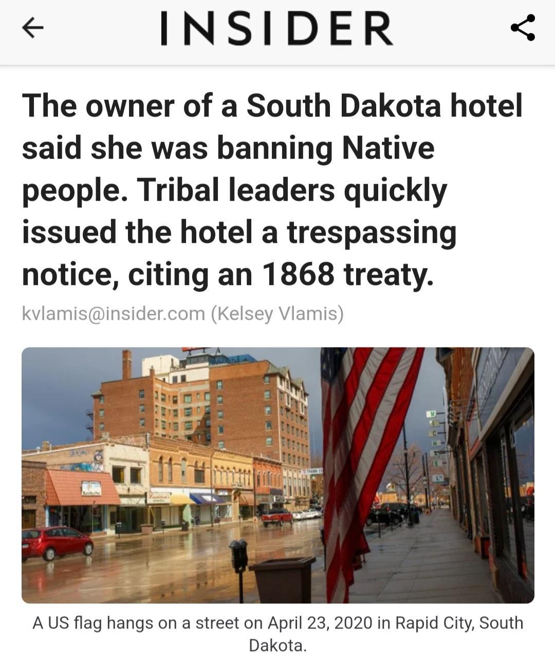 INSIDER The owner of a South Dakota hotel said she was banning Native people Tribal leaders quickly issued the hotel a trespassing notice citing an 1868 treaty kvlamisinsidercom Kelsey Vlamis A US flag hangs on a street on April 23 2020 in Rapid City South Dakota