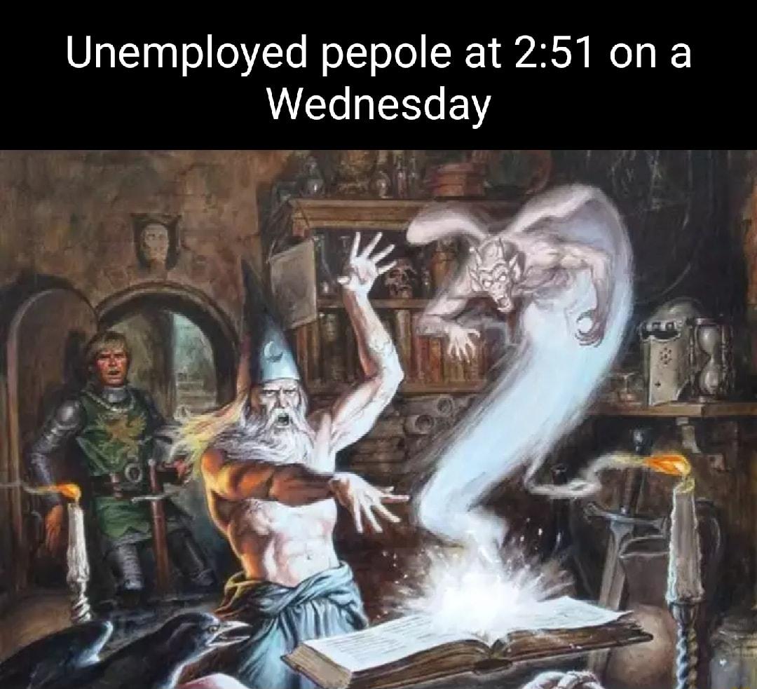 Unemployed pepole at 251 on a Wednesday