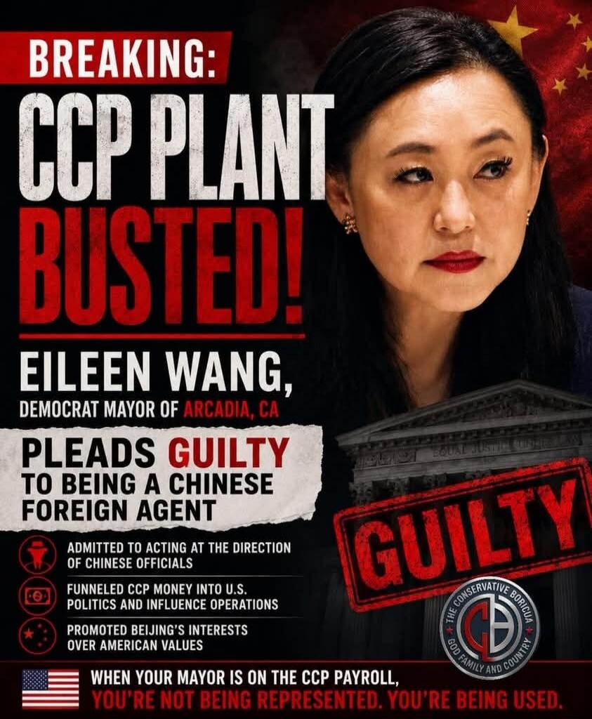 BREAKING: CCP PLANT BUSTED! EILEEN WANG, DEMOCRAT MAYOR OF ARCADIA, CA PLEADS GUILTY TO BEING A CHINESE FOREIGN AGENT. Admitted to acting at the direction of Chinese officials. Funneled CCP money into U.S. politics and influence operations. Promoted Beijing's interests over American values. WHEN YOUR MAYOR IS ON THE CCP PAYROLL, YOU'RE NOT BEING RE