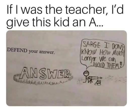 If was the teacher Id give thiskid an A