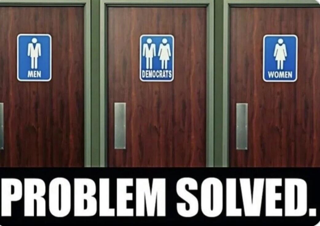 MEN DEMOCRATS WOMEN PROBLEM SOLVED.