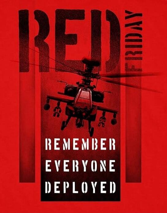 RED
REMEMBER
EVERYONE
DEPLOYED
FRIDAY
