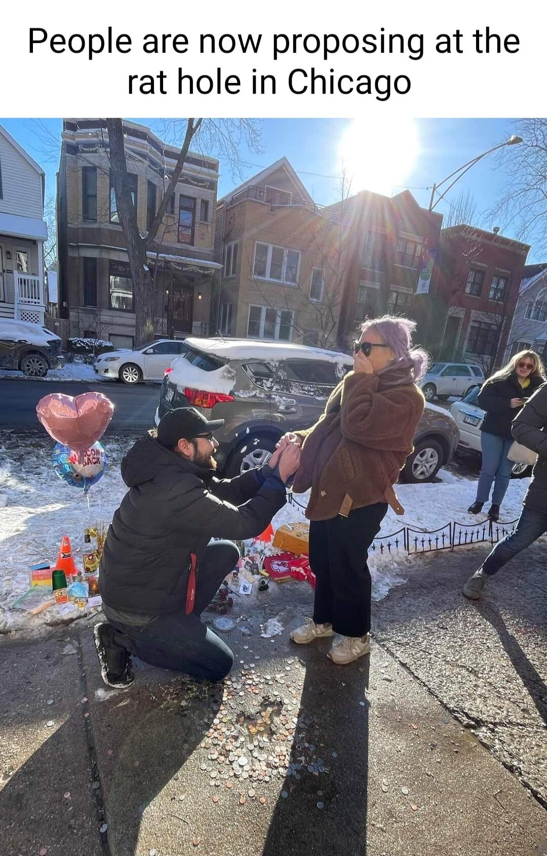 People are now proposing at the rat hole in Chicago