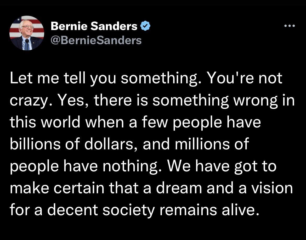 Bernie Sanders CLITINNTNS Let me tell you something Youre not crazy Yes there is something wrong in this world when a few people have billions of dollars and millions of people have nothing We have got to INELCEITERGETERe R Tn el T RV T for a decent society remains alive