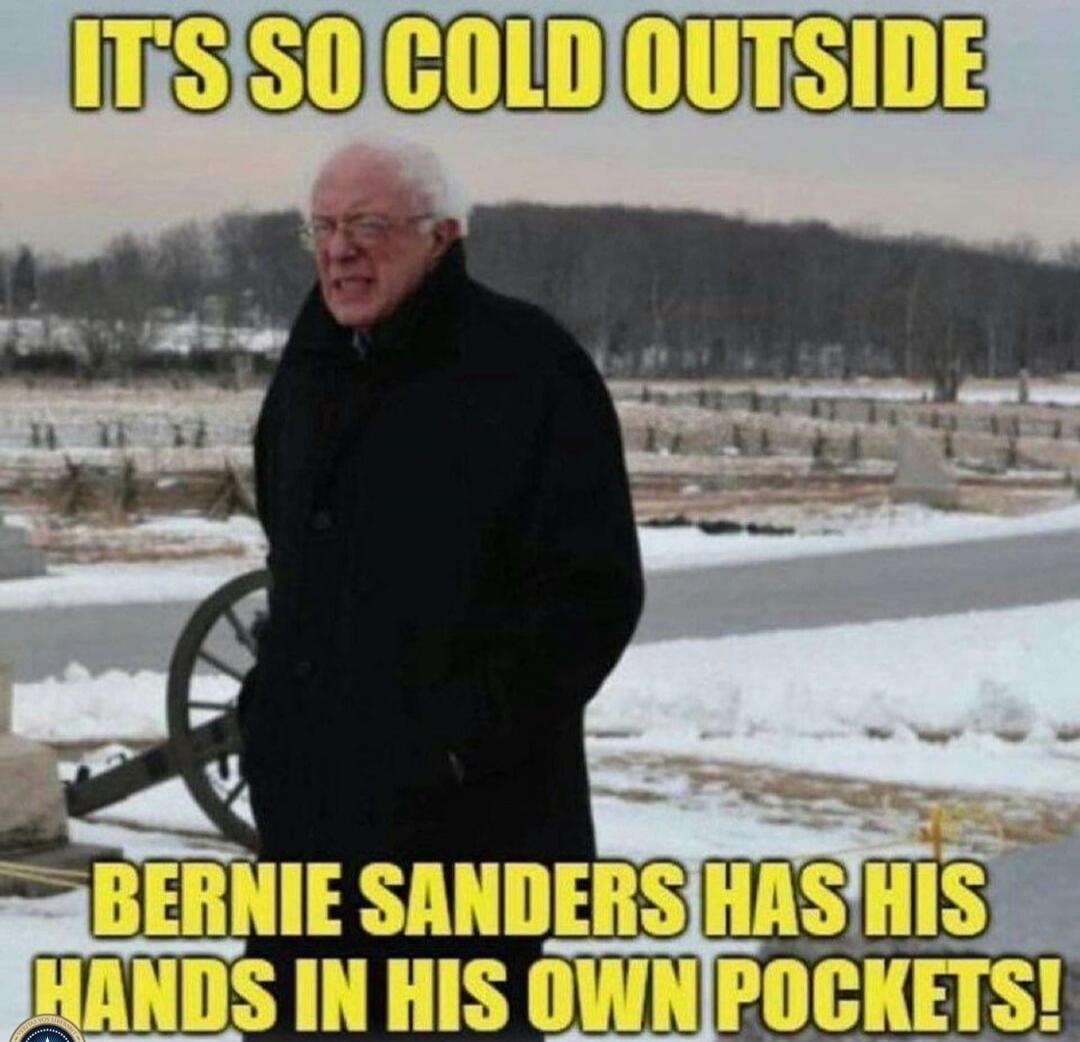 IT'S SO COLD OUTSIDE
BERNIE SANDERS HAS HIS HANDS IN HIS OWN POCKETS!