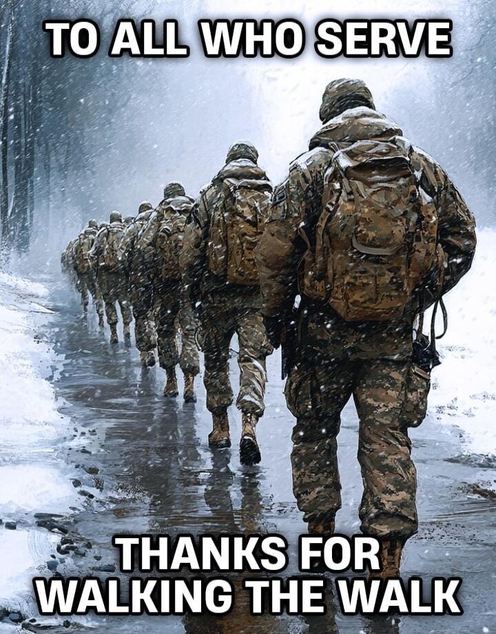 TO ALL WHO SERVE
THANKS FOR WALKING THE WALK