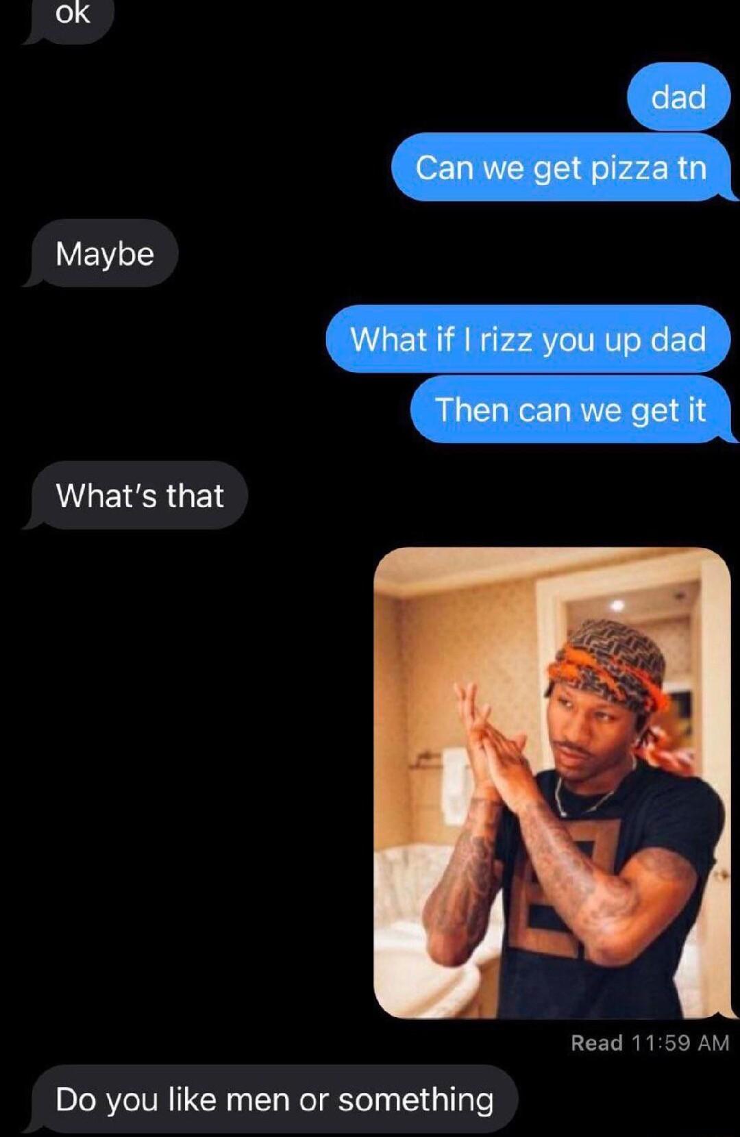 oK VEVLES ALEIERGEY Read 1159 AM Do you like men or something