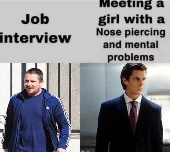 meetling a Job girl with a A Nose piercing interview and mental problems o T