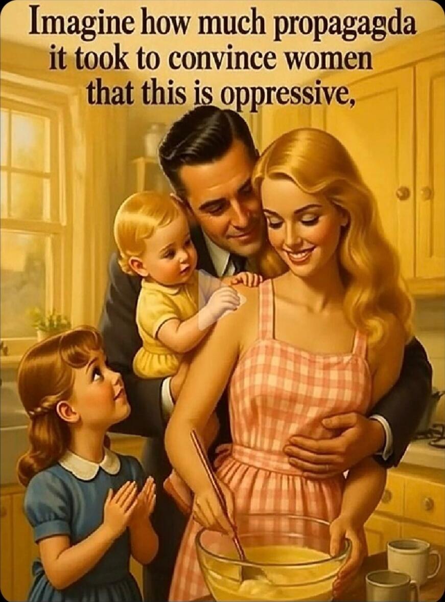 Imagine how much propaganda it took to convince women that this is oppressive,