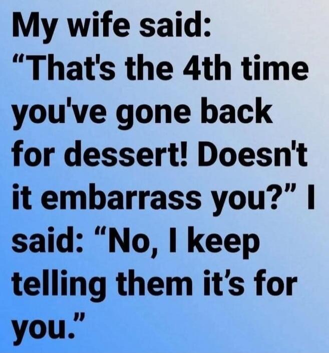 My wife said: 