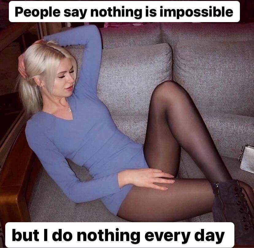 People say nothing is impossible but do nothing every day