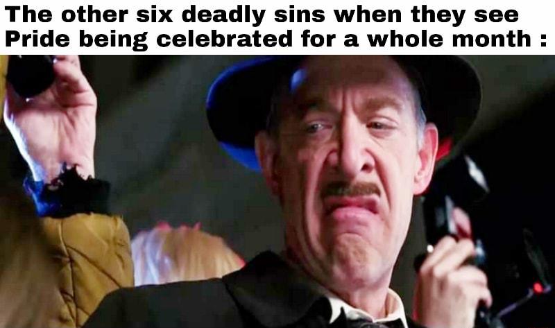 The other six deadly sins when they see Pride being celebrated for a whole month