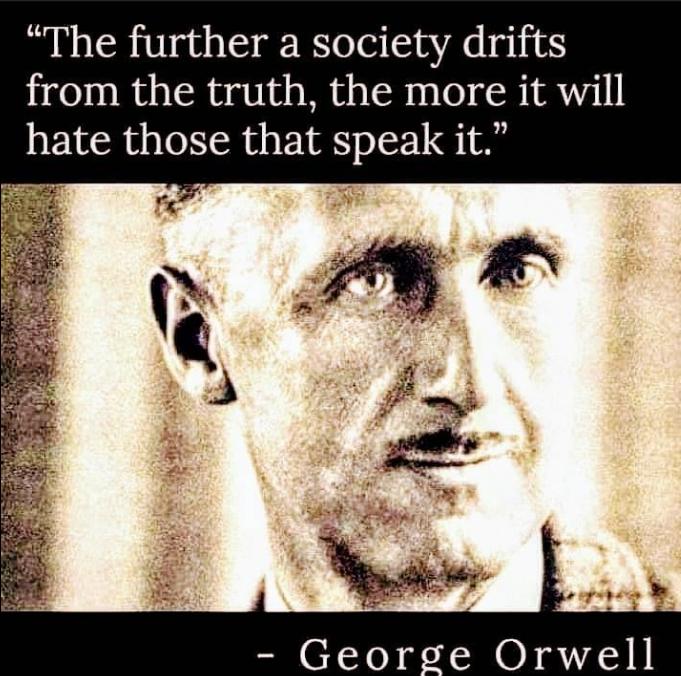 The further a society drifts from the truth the more it will hate those that speak it