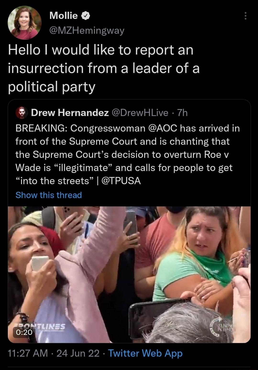 i Mollie 4 M2zHemingway Hello would like to report an EVCI R eI IEN EETe STel i political party Drew Hernandez DrewHLive 7h NN EEERI EL R el EEETVEL R front of the Supreme Court and is chanting that the Supreme Courts decision to overturn Roe v Wade is illegitimate and calls for people to get RUICRUERNER O G U7 Show this thread 1127 AM 24 Jun 22 Twitter Web App