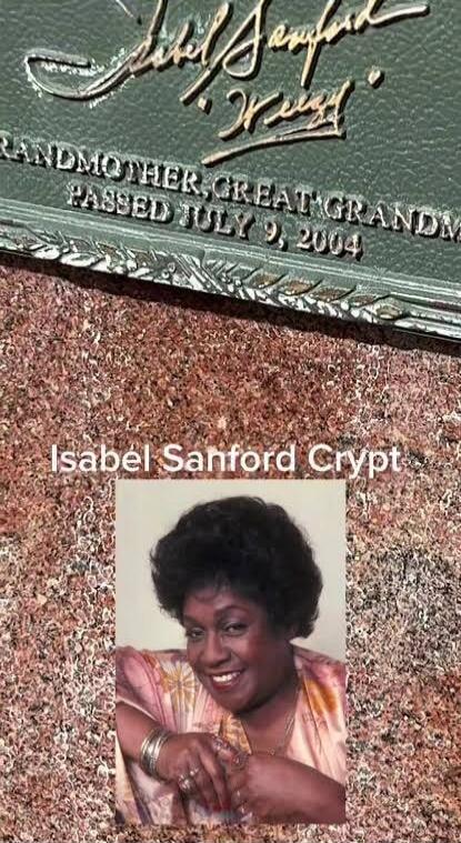 Isabel Sanford Crypt. Grandmother, Great Grandma. Passed July 9, 2004.