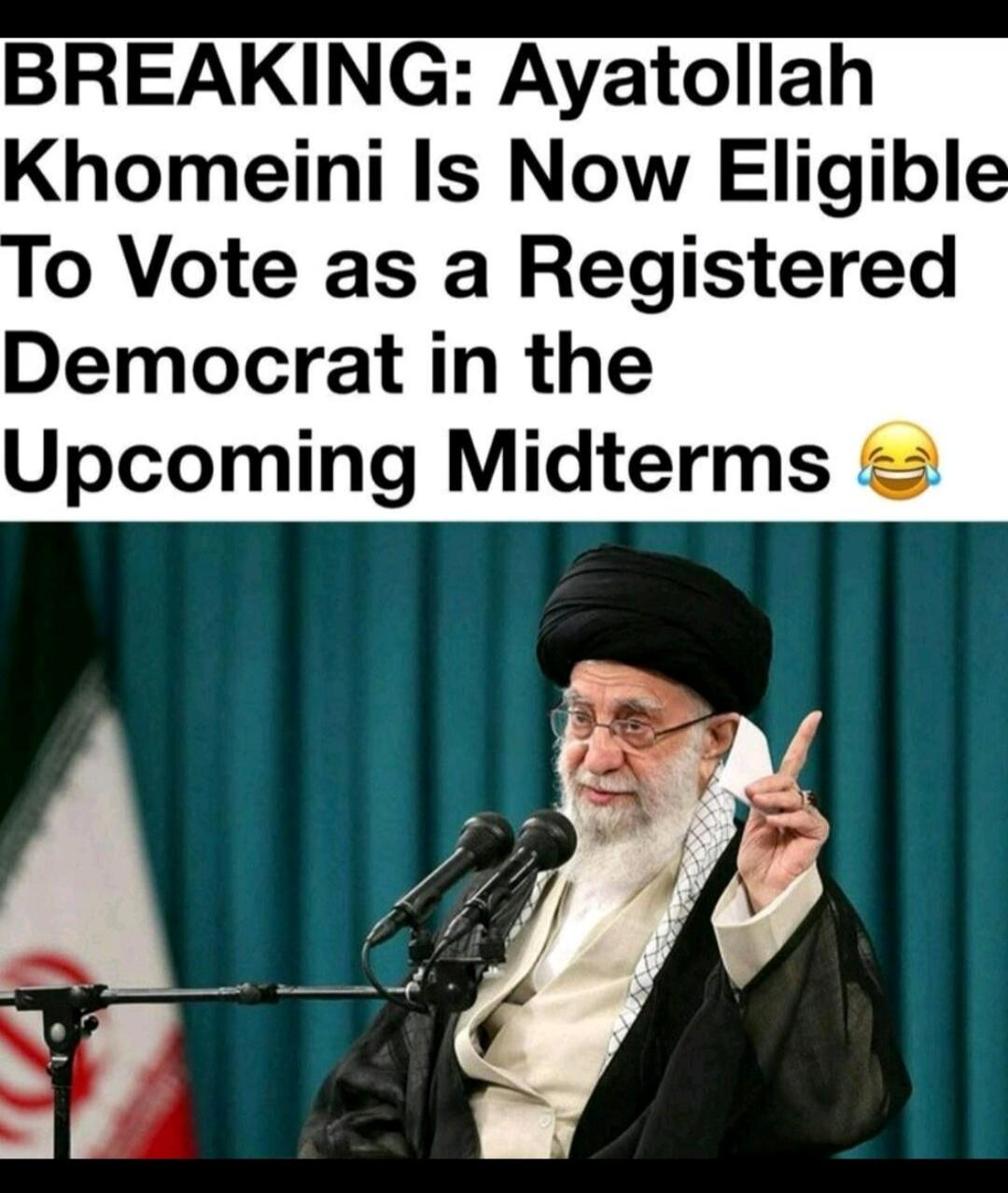 BREAKING: Ayatollah Khomeini Is Now Eligible To Vote as a Registered Democrat in the Upcoming Midterms 😂