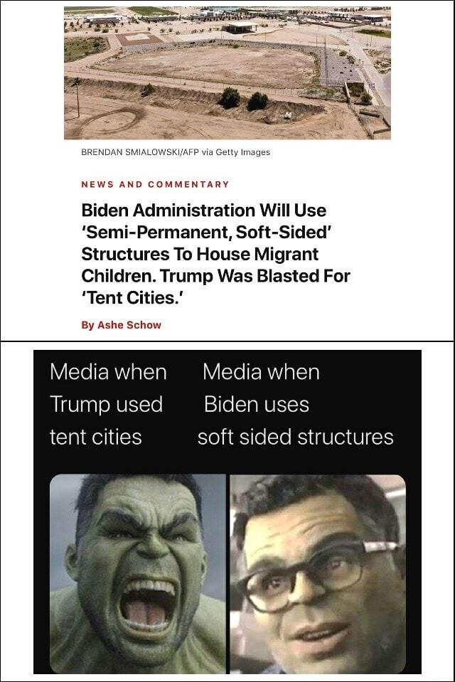 Biden Administration Will Use Semi Permanent Soft Sided Structures To House Migrant Children Trump Was Blasted For Tent Cities By Ashe Schow Mediawhen Media when Trump used Biden uses tent cities soft sided strt