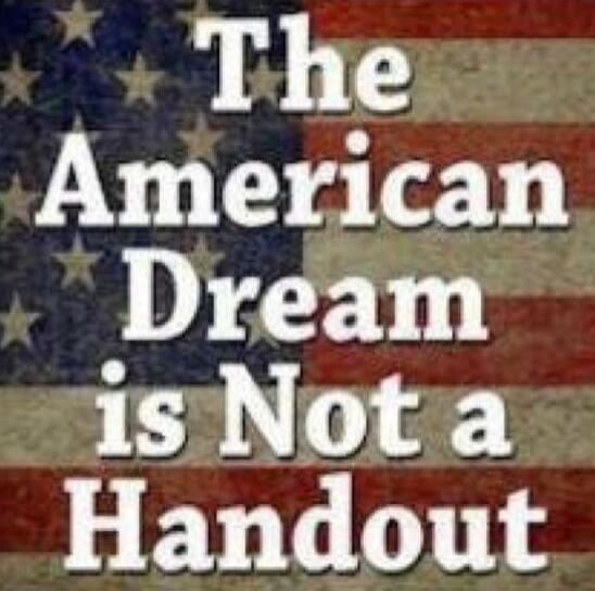 The American Dream is Not a Handout