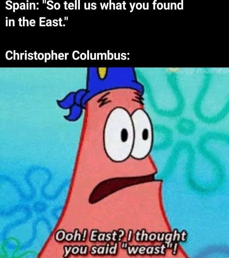 Spain So tell us what you found in the East Christopher Columbus 2 R P