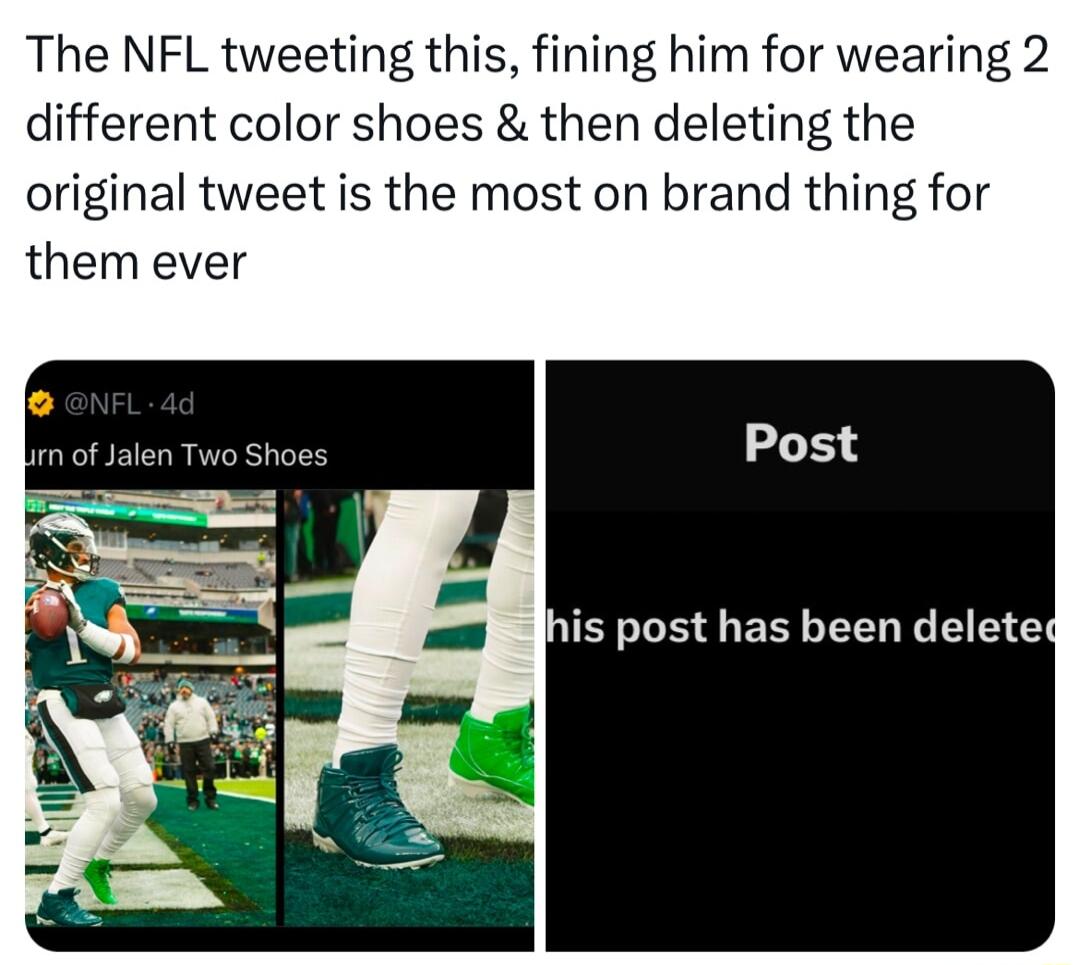 The NFL tweeting this fining him for wearing 2 different color shoes then deleting the original tweet is the most on brand thing for them ever Ihis post has been deleted