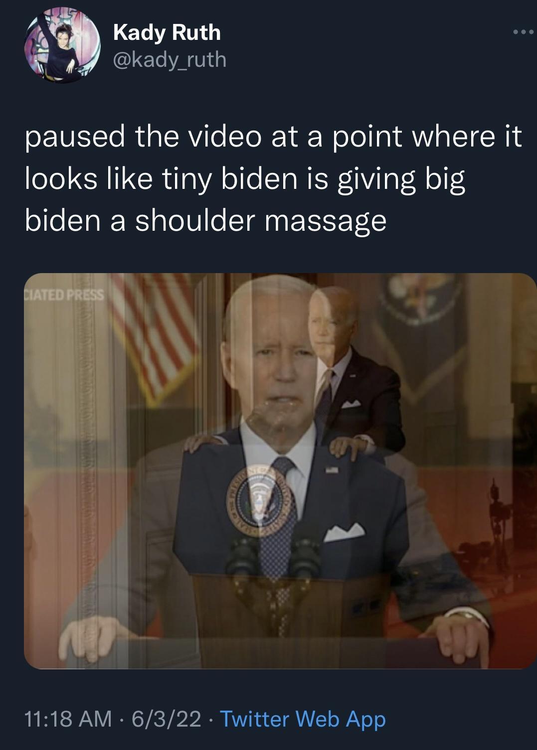 T A Ty L kady_ruth CEIVETToRuaICRViloSToR 1a Wolol a1 o TeTg N1 oleRI GCR oA elle STaNEFVilal R o biden a shoulder massage 1118 AM 6322 Twitter Web App