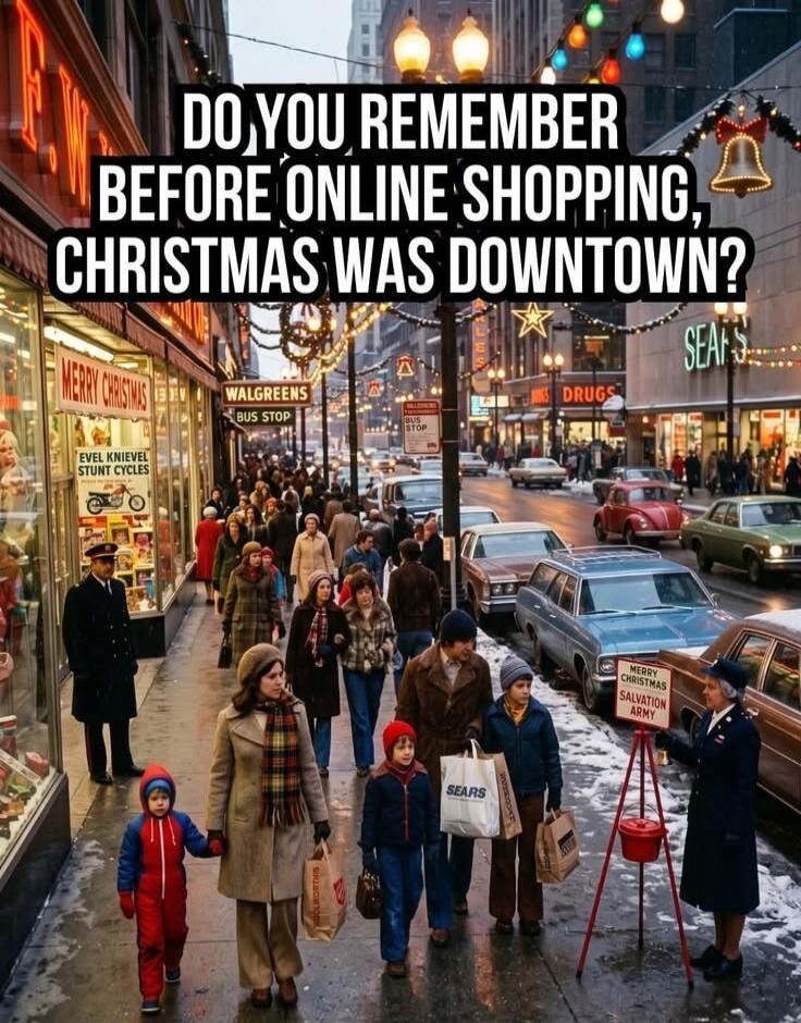 DO YOU REMEMBER BEFORE ONLINE SHOPPING, CHRISTMAS WAS DOWNTOWN? MERRY CHRISTMAS WALGREENS BUS STOP DRUGS SEARS EVEL KNIEVEL STUNT CYCLES SALVATION ARMY