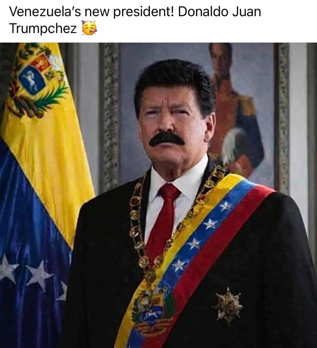 Venezuela's new president! Donaldo Juan Trumphez 😚