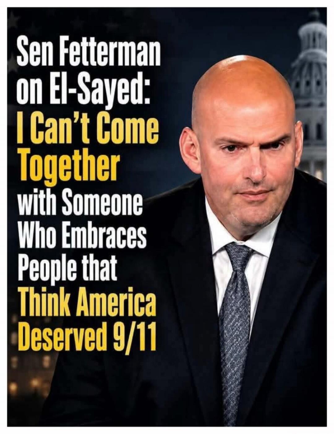 Sen Fetterman on El-Sayed: I Can't Come Together with Someone Who Embraces People that Think America Deserved 9/11