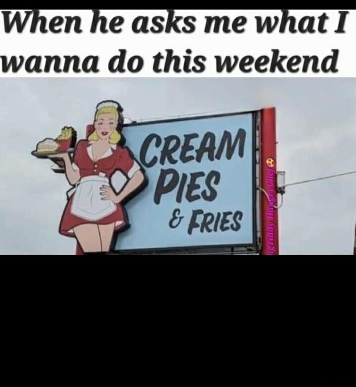 Wen e ast me wat I wanna do this weekend