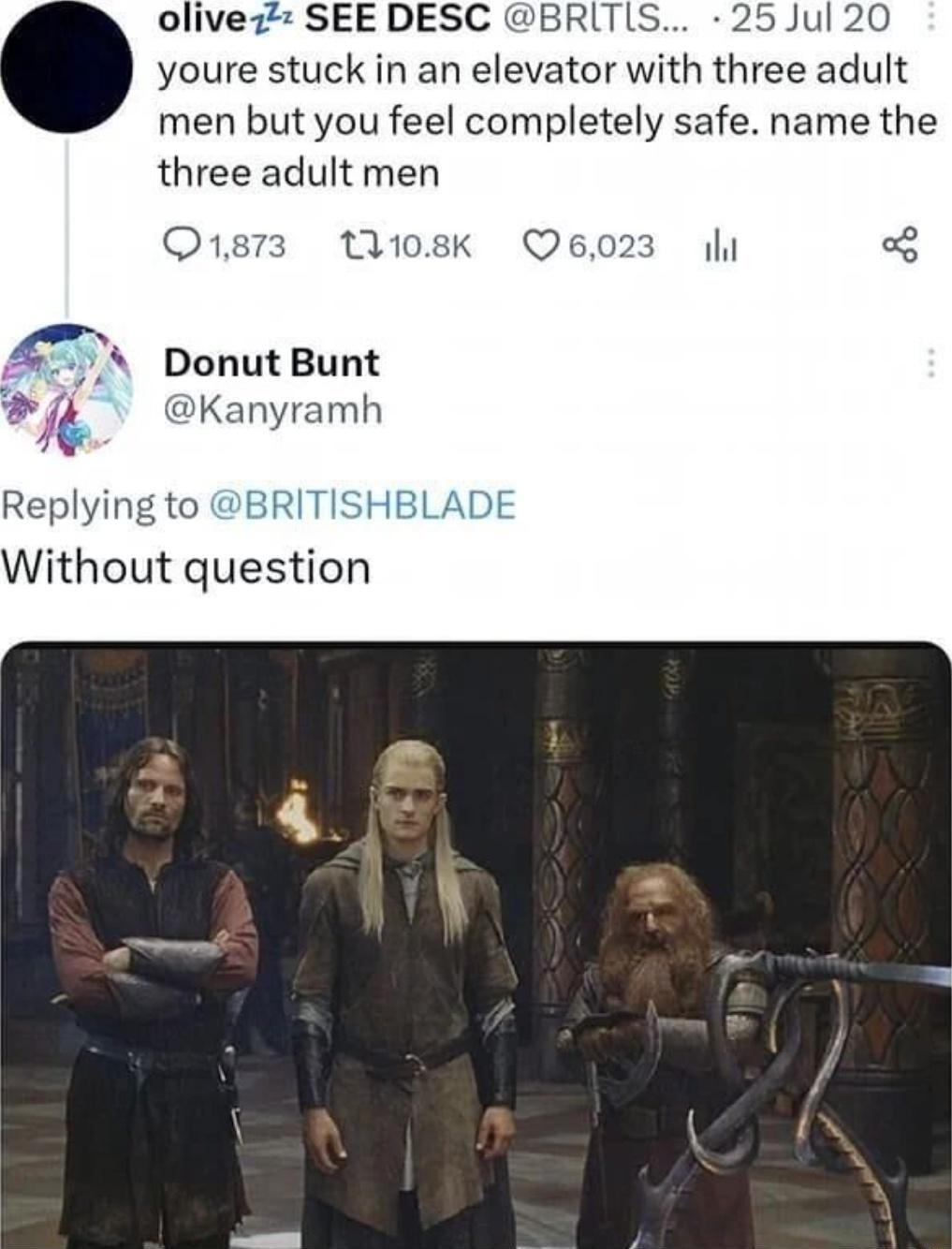 EE DESC BRITIE youre stuck in an elevator with three adult men but you feel completely safe name the three adult men Q f Donut Bunt e Kanyramh eplying to Without question