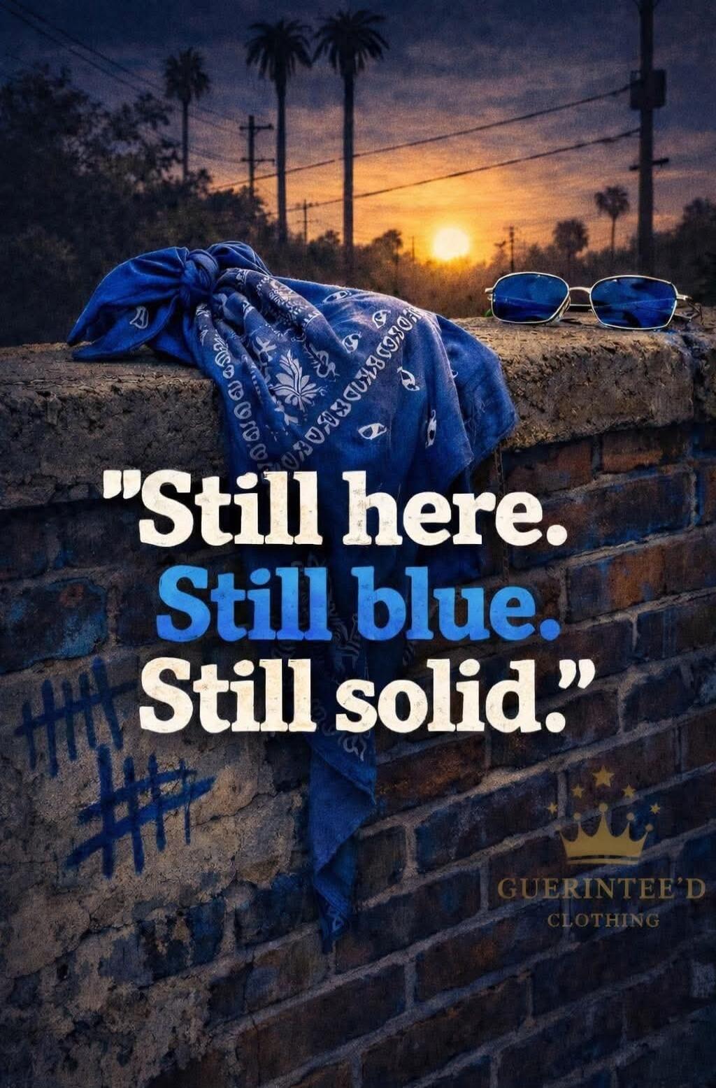 Still here. Still blue. Still solid. GUERINTEE'D CLOTHING