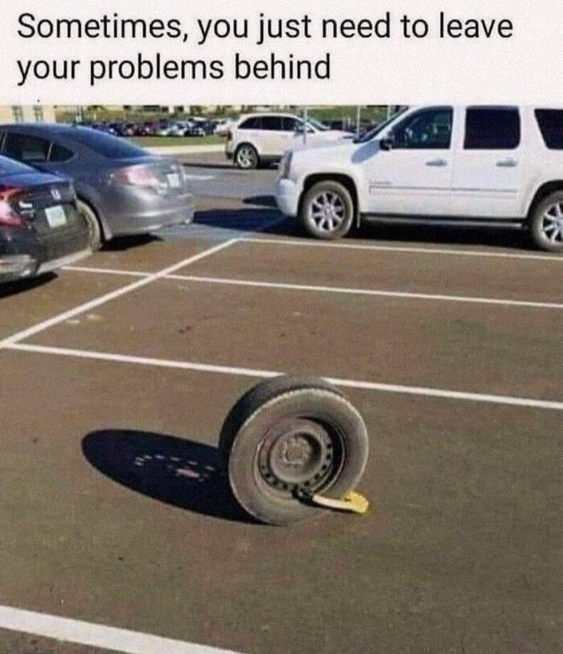 Sometimes, you just need to leave your problems behind