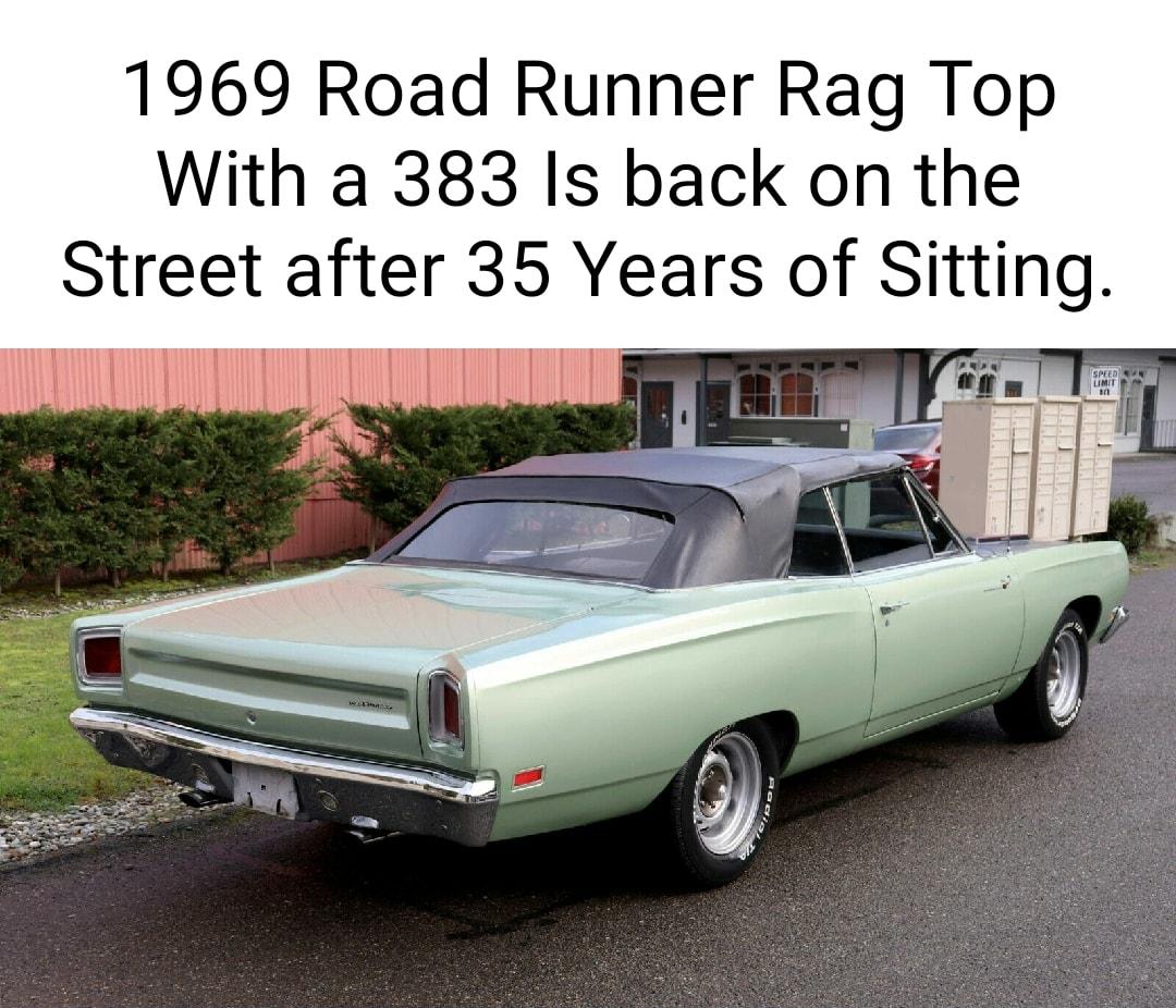 1969 Road Runner Rag Top With a 383 Is back on the Street after 35 Years of Sitting