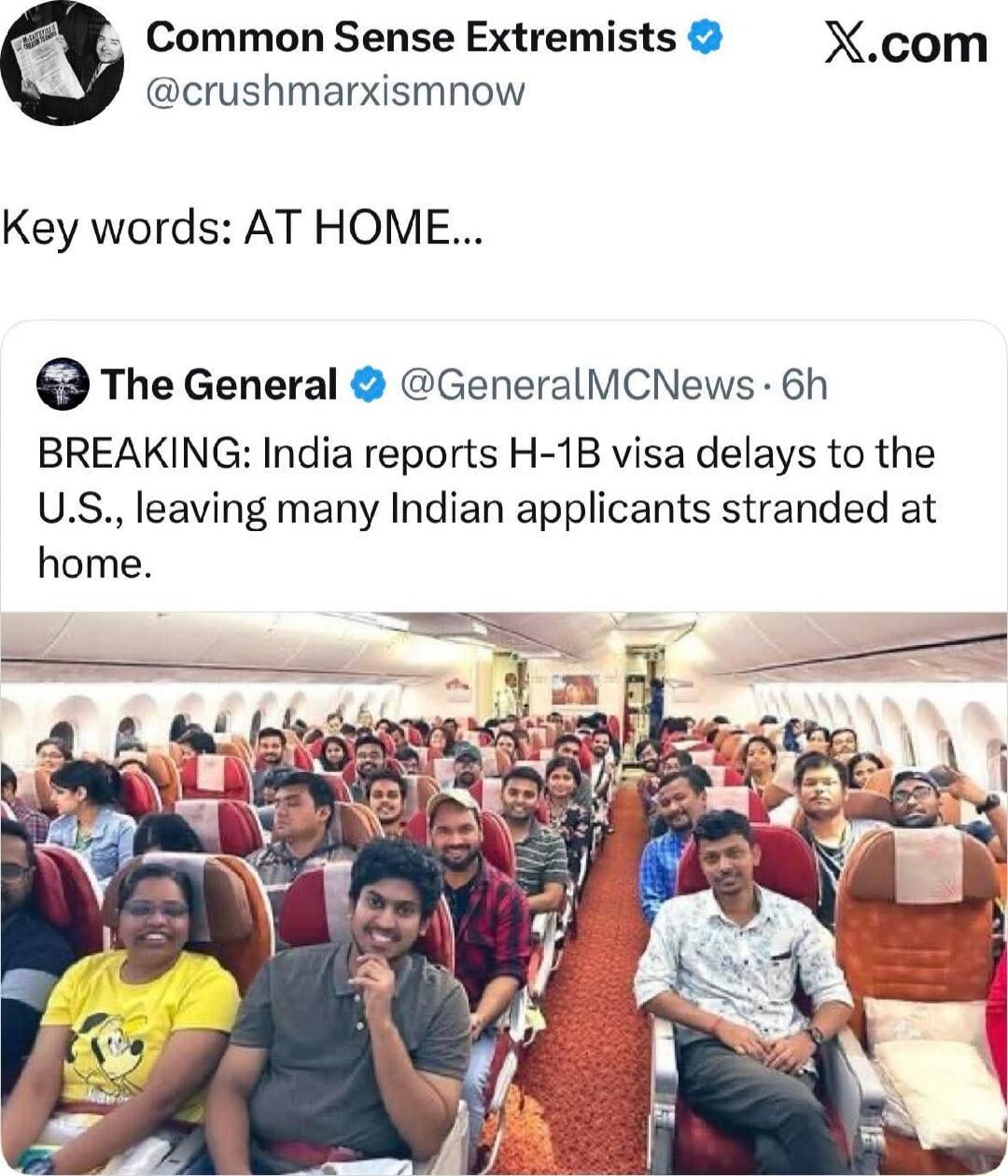 Common Sense Extremists @crushmarxismnow Key words: AT HOME... The General @GeneralMCNews BREAKING: India reports H-1B visa delays to the U.S., leaving many Indian applicants stranded at home.