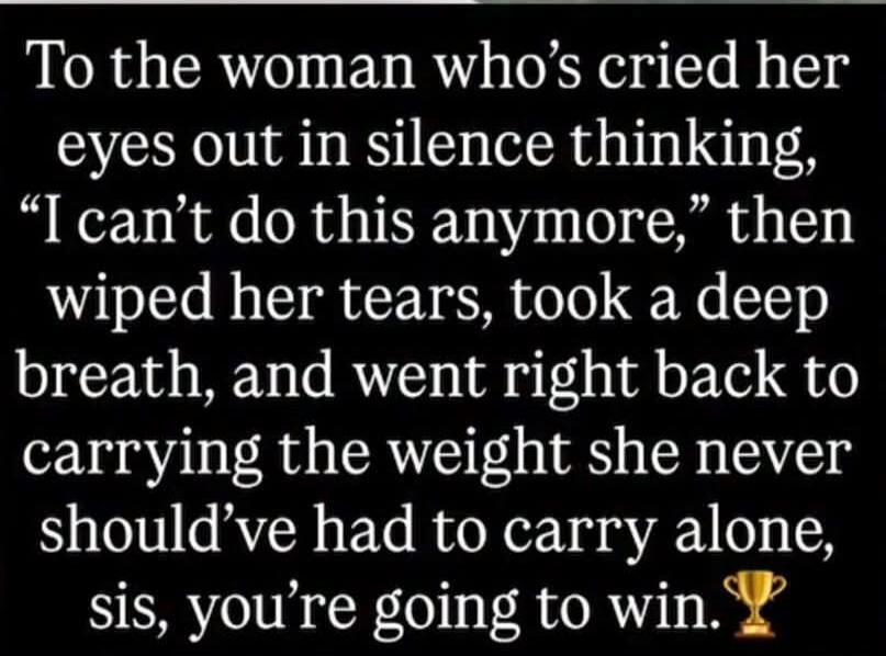 To the woman who's cried her eyes out in silence thinking, 