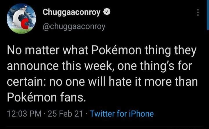 s Chuggaaconroy chuggaaconroy No matter what Pokmon thing they announce this week one things for certain no one will hate it more than CINTRELEN 1203 PM 25 Feb 21 Twitter for iPhone