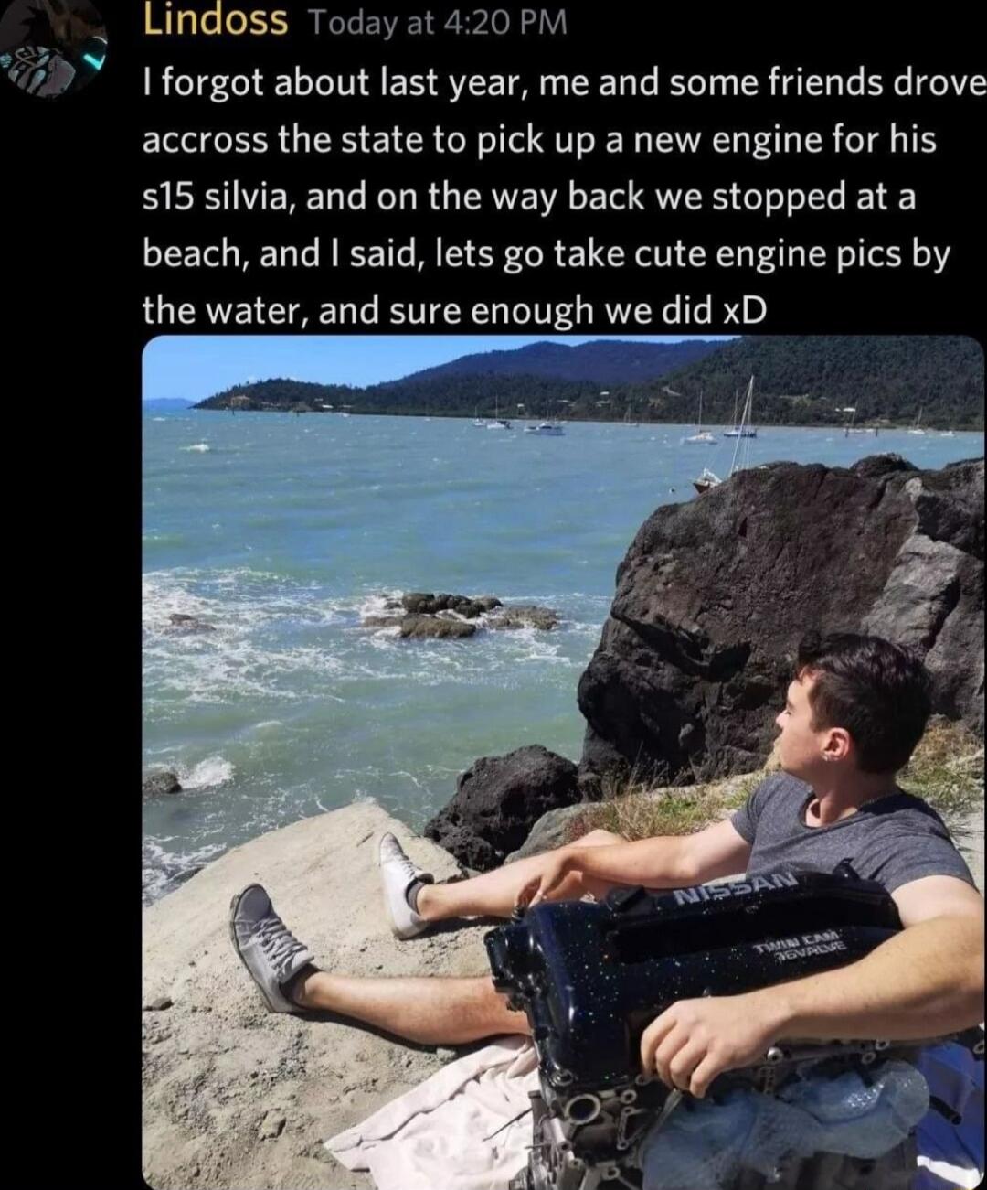 Lindoss Today at 420 PM I forgot about last year me and some friends drove accross the state to pick up a new engine for his 515 silvia and on the way back we stopped at a beach and said lets go take cute engine pics by the water and sure enough we did xD