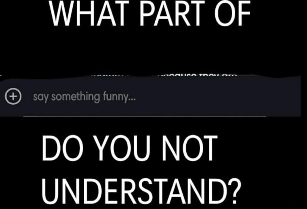 WHAT PART OF DORelVA0 UNDERSTAND