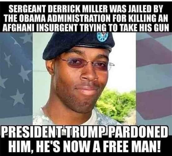 SERGEANT DERRICK MILLER WAS JAILED BY THE OBAMA ADMINISTRATION FOR KILLING AN AFEHANI INSURGENT THYIIEyTll TAKE HIS GUN Eneumimnmm HIM HES NOW A FREE MAN