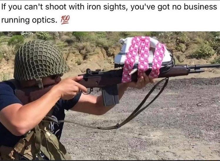 If you cant shoot with iron sights youve got no business running optics