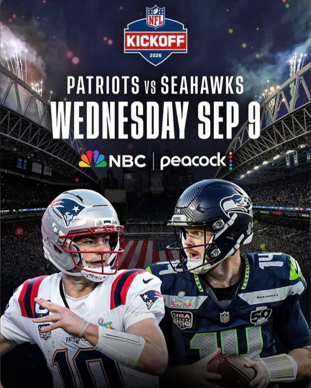 NFL KICKOFF 2026 PATRIOTS VS SEAHAWKS WEDNESDAY SEP 9 NBC peacock USA 250 PATRIOTS 10 SEAHAWKS 10